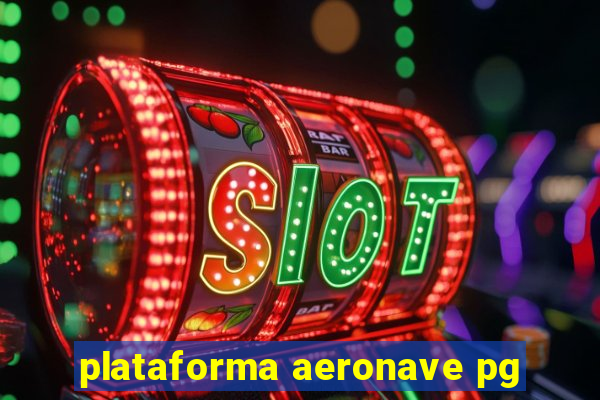 plataforma aeronave pg